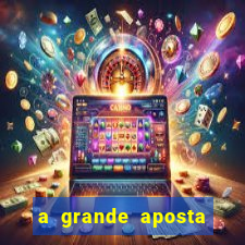 a grande aposta download torrent